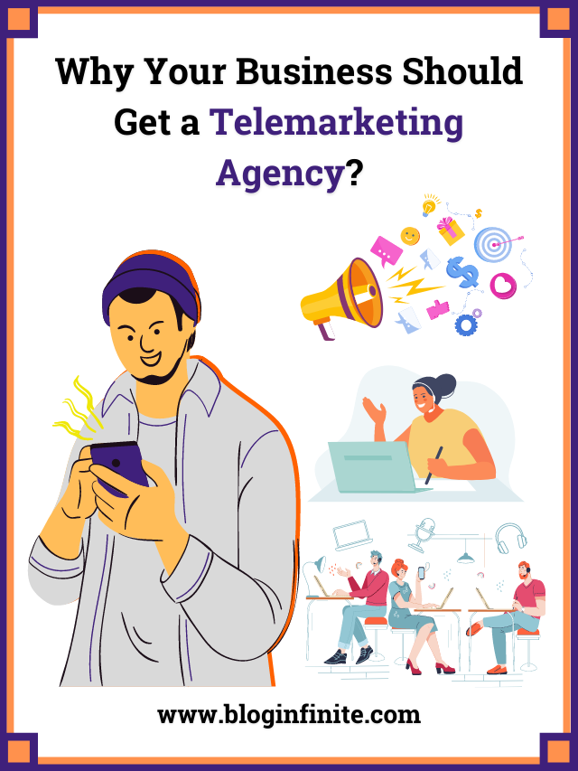 Why Your Business Should Get a Telemarketing Agency?
